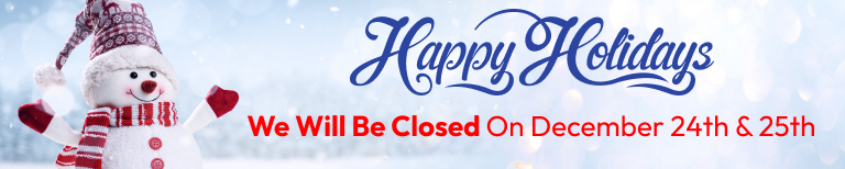  Merry Christmas And Happy New Year! We will be closed on December 24th & 25th